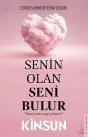 Senin Olan Seni Bulur - Gercek Askin Sifresini Cözmek