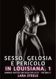 Sesso, Gelosia e Pericolo in Louisiana. 1