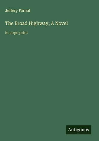 The Broad Highway; A Novel
