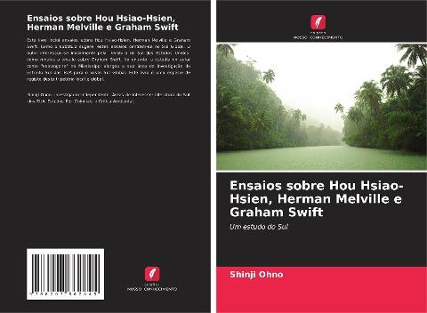 Ensaios sobre Hou Hsiao-Hsien, Herman Melville e Graham Swift