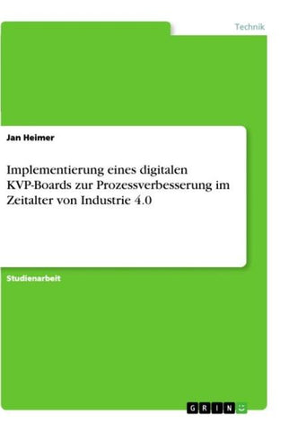 Implementierung eines digitalen KVP-Boards zur Prozessverbesserung im Zeitalter von Industrie 4.0