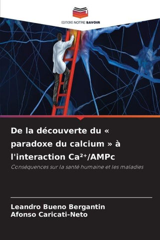 De la découverte du ' paradoxe du calcium ' à l'interaction Ca²¿/AMPc