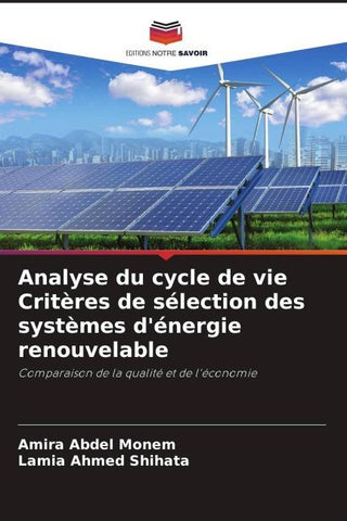 Analyse du cycle de vie Critères de sélection des systèmes d'énergie renouvelable