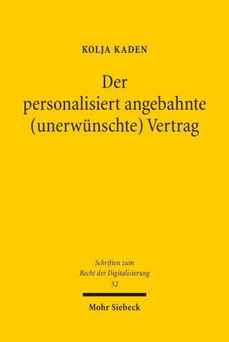 Der personalisiert angebahnte (unerwünschte) Vertrag