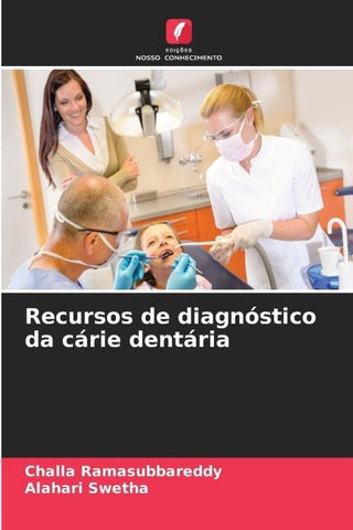 Recursos de diagnóstico da cárie dentária