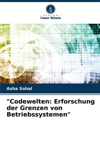 "Codewelten: Erforschung der Grenzen von Betriebssystemen"