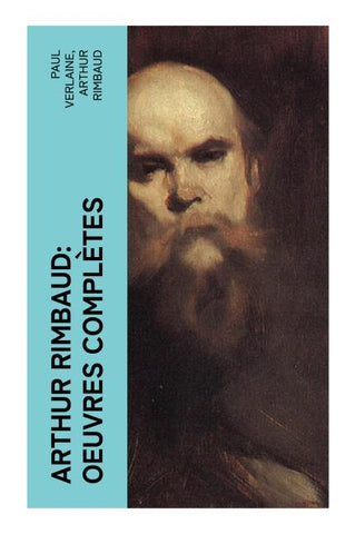 Arthur Rimbaud: Oeuvres complètes