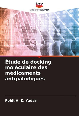Étude de docking moléculaire des médicaments antipaludiques