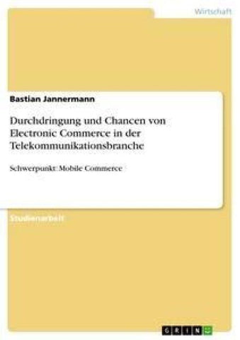 Durchdringung und Chancen von Electronic Commerce in der Telekommunikationsbranche