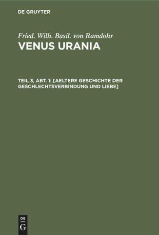 [Aeltere Geschichte der Geschlechtsverbindung und Liebe]