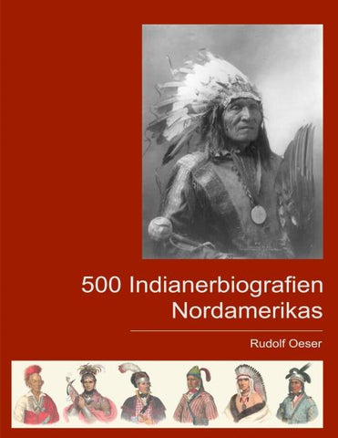 500 Indianerbiografien Nordamerikas