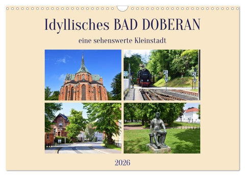 Idyllisches BAD DOBERAN, eine sehenswerte Kleinstadt (Wandkalender 2026 DIN A3 quer), CALVENDO Monatskalender