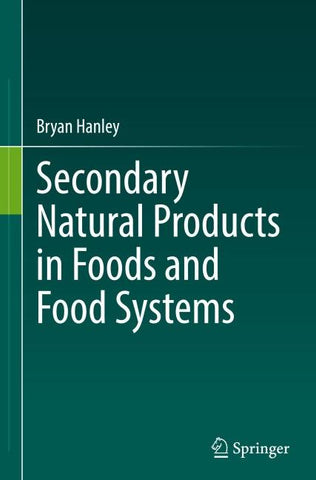 Secondary Natural Products in Foods and Food Systems