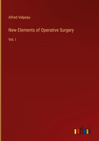 New Elements of Operative Surgery