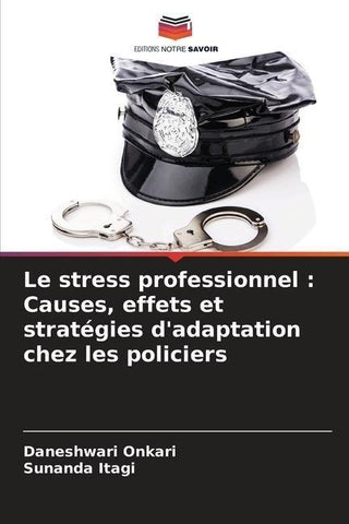 Le stress professionnel : Causes, effets et stratégies d'adaptation chez les policiers