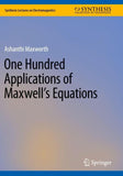 One Hundred Applications of Maxwell’s Equations