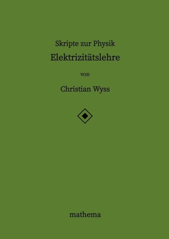 Skripte zur Physik - Elektrizitätslehre