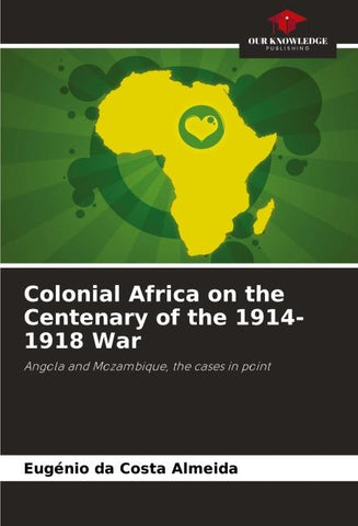 Colonial Africa on the Centenary of the 1914-1918 War