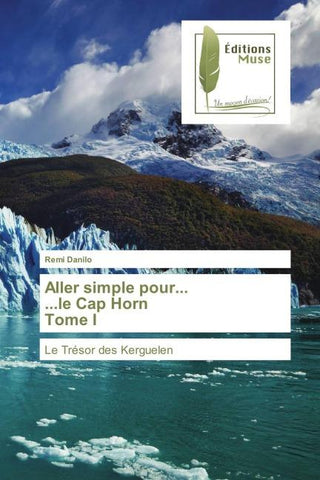 Aller simple pour... ...le Cap Horn Tome I