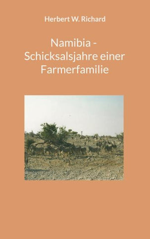 Namibia - Schicksalsjahre einer Farmerfamilie