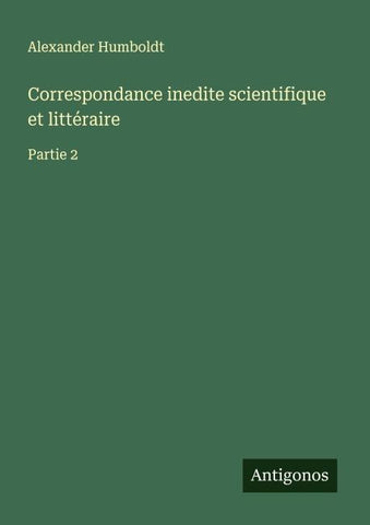 Correspondance inedite scientifique et littéraire