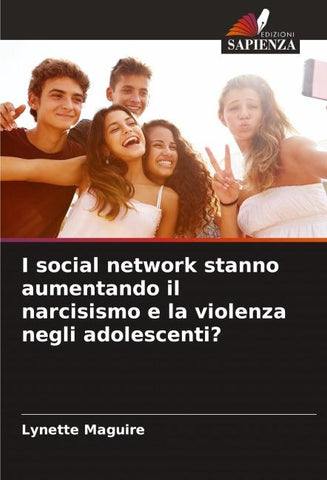 I social network stanno aumentando il narcisismo e la violenza negli adolescenti?