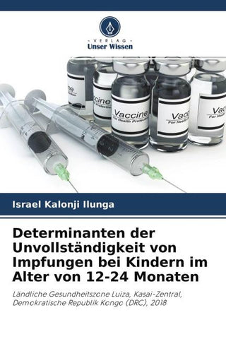 Determinanten der Unvollständigkeit von Impfungen bei Kindern im Alter von 12-24 Monaten