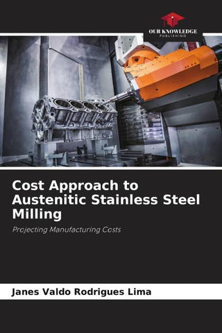 Cost Approach to Austenitic Stainless Steel Milling