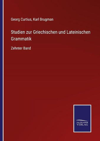 Studien zur Griechischen und Lateinischen Grammatik