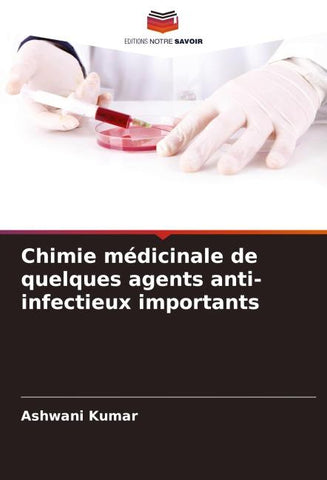 Chimie médicinale de quelques agents anti-infectieux importants