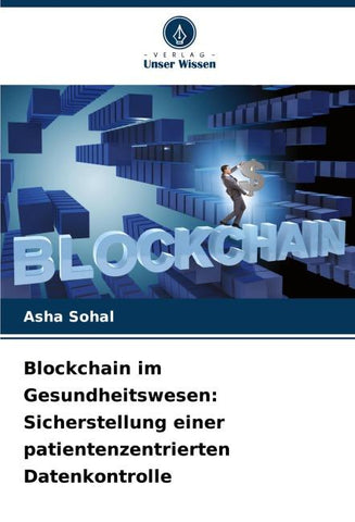 Blockchain im Gesundheitswesen: Sicherstellung einer patientenzentrierten Datenkontrolle