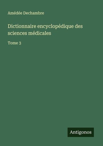 Dictionnaire encyclopédique des sciences médicales