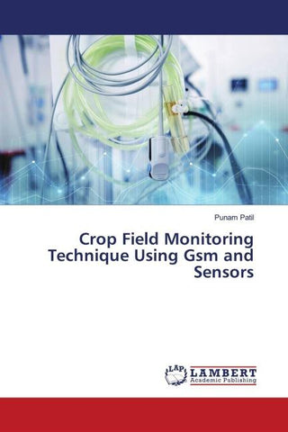 Crop Field Monitoring Technique Using Gsm and Sensors