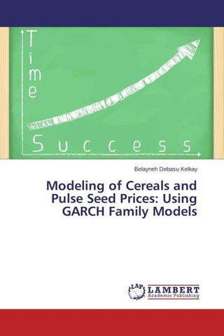 Modeling of Cereals and Pulse Seed Prices: Using GARCH Family Models