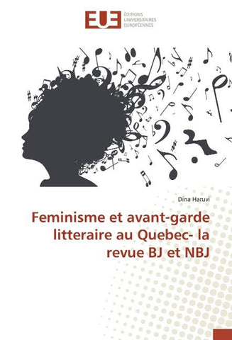 Feminisme et avant-garde litteraire au Quebec- la revue BJ et NBJ