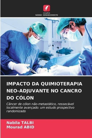 IMPACTO DA QUIMIOTERAPIA NEO-ADJUVANTE NO CANCRO DO CÓLON