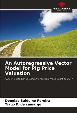 An Autoregressive Vector Model for Pig Price Valuation