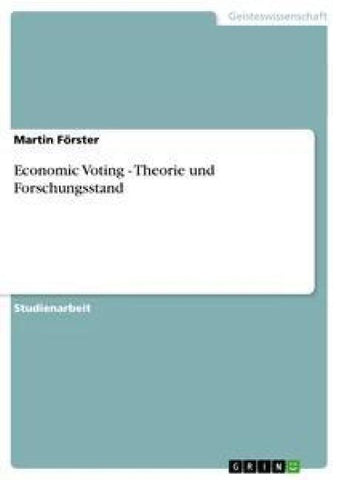 Economic Voting - Theorie und Forschungsstand