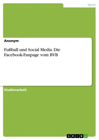 Fußball und Social Media. Die Facebook-Fanpage vom BVB