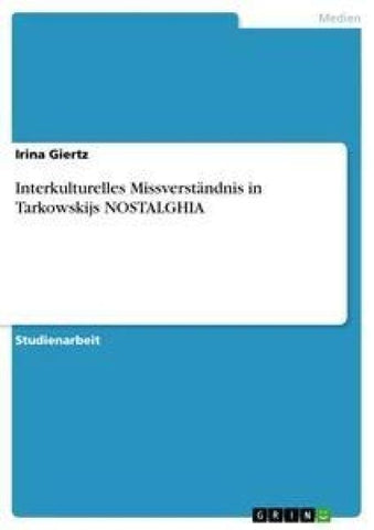 Interkulturelles Missverständnis in Tarkowskijs NOSTALGHIA