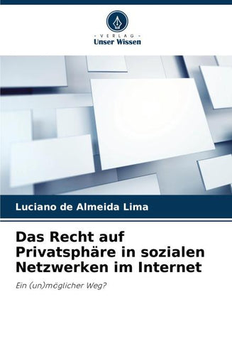 Das Recht auf Privatsphäre in sozialen Netzwerken im Internet