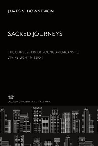 Sacred Journeys. the Conversion of Young Americans to Divine Light Mission