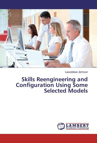 Skills Reengineering and Configuration Using Some Selected Models