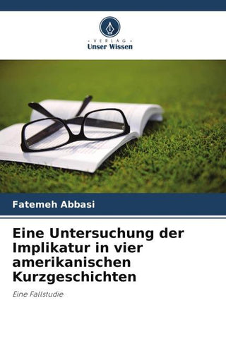 Eine Untersuchung der Implikatur in vier amerikanischen Kurzgeschichten