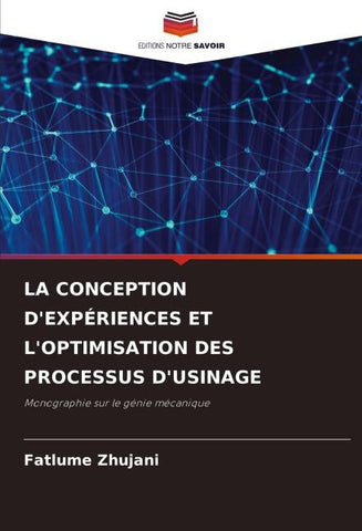 LA CONCEPTION D'EXPÉRIENCES ET L'OPTIMISATION DES PROCESSUS D'USINAGE