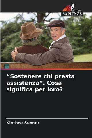 "Sostenere chi presta assistenza". Cosa significa per loro?