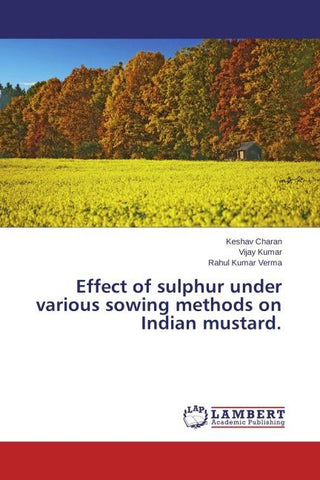 Effect of sulphur under various sowing methods on Indian mustard.