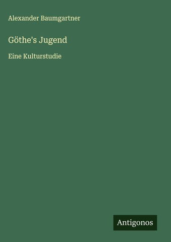Göthe's Jugend