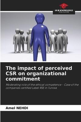 The impact of perceived CSR on organizational commitment
