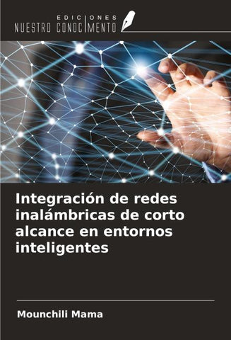 Integración de redes inalámbricas de corto alcance en entornos inteligentes